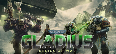 战锤40K：格雷迪厄斯遗迹之战（Warhammer 40,000: Gladius – Relics of War）| Build 21526738 免费官方简体中文版 下载